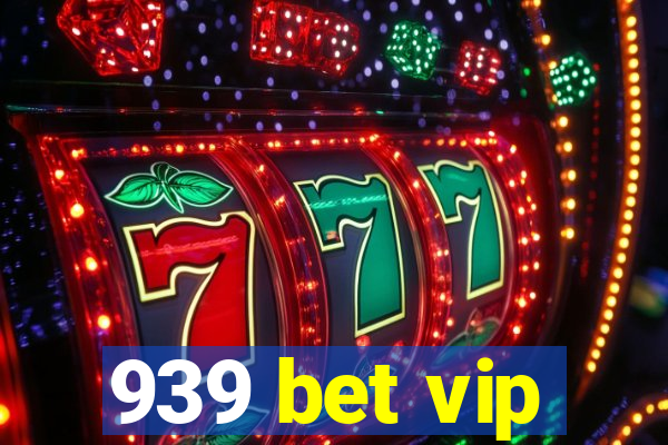 939 bet vip